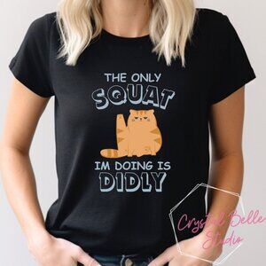 The Only Squat I_m Doing Is Diddly Unisex Cotton Shirt, Retro Aesthetic Tee